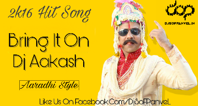 Bring It On Dj Aakash Remix
